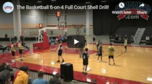 6 on 4 Full Court Shell Drill